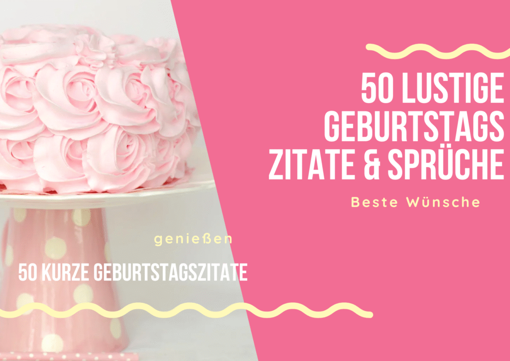 50 kurze Geburtstags-Zitate 50 kurze Geburtstags-Zitate